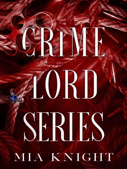 Title details for Crime Lord Series Box-Set 1-3 by Mia Knight - Wait list
